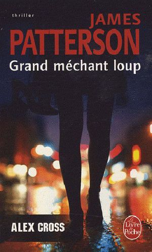 [Alex Cross 09] • Grand Méchant Loup